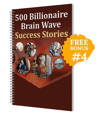 500 Billionaire Brain Wave Success Stories